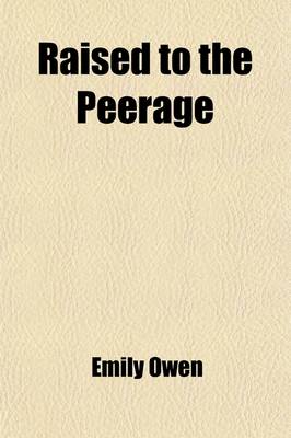 Book cover for Raised to the Peerage; A Novel