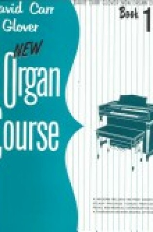 Cover of New Organ Course, Bk 1