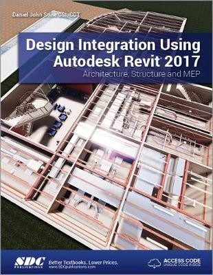 Book cover for Design Integration Using Autodesk Revit 2017 (Including unique access code)