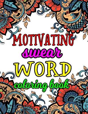 Book cover for Motivating Swear Word Coloring Book