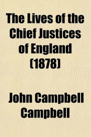 Cover of The Lives of the Chief Justices of England (Volume 4)