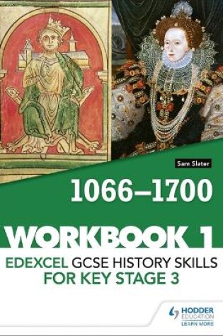 Cover of Edexcel GCSE History skills for Key Stage 3: Workbook 1 1066-1700