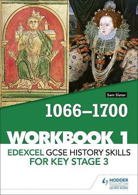 Book cover for Edexcel GCSE History skills for Key Stage 3: Workbook 1 1066-1700