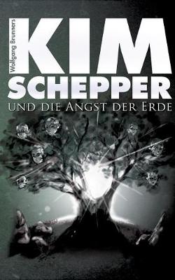 Book cover for Kim Schepper und die Angst der Erde