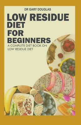 Book cover for Low Residue Diet for Beginners