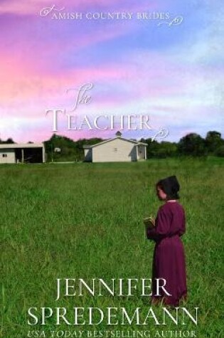 Cover of The Teacher (Amish Country Brides)