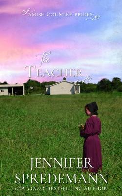 Book cover for The Teacher (Amish Country Brides)