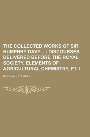 Cover of The Collected Works of Sir Humphry Davy