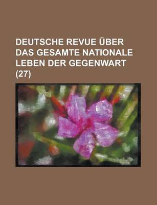 Book cover for Deutsche Revue Uber Das Gesamte Nationale Leben Der Gegenwart (27)