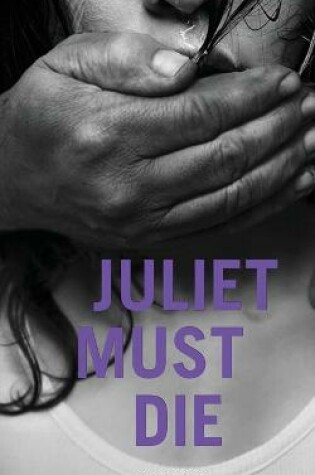 Cover of Juliet Must Die