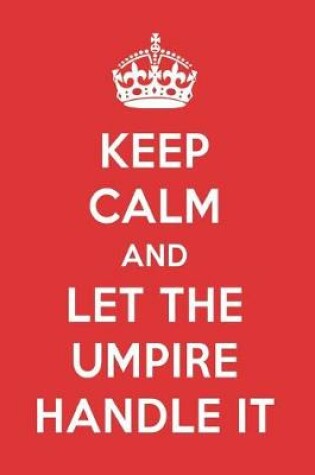 Cover of Keep Calm and Let the Umpire Handle It