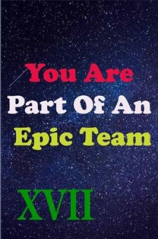 Cover of You Are Part Of An Epic Team XXII