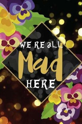 Cover of We re all mad here