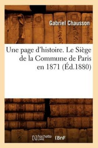 Cover of Une Page d'Histoire. Le Siege de la Commune de Paris En 1871, (Ed.1880)