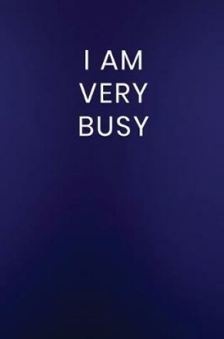 Cover of I Am Very Busy