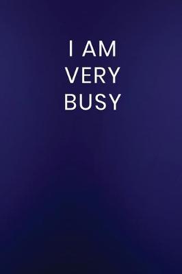 Cover of I Am Very Busy