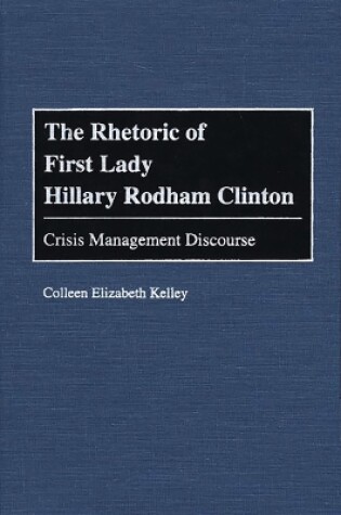 Cover of The Rhetoric of First Lady Hillary Rodham Clinton