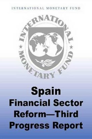 Cover of Spain: Financial Sector Reform Third Progress Report