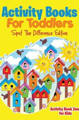 Cover of Activity Books for Toddlers Spot the Difference Edition