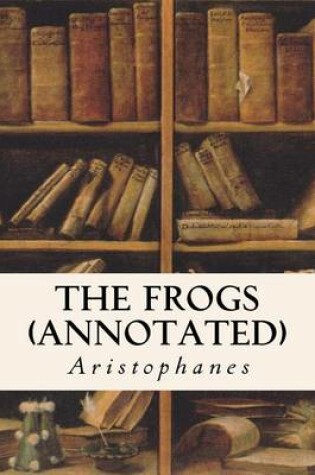Cover of The Frogs (Annotated)