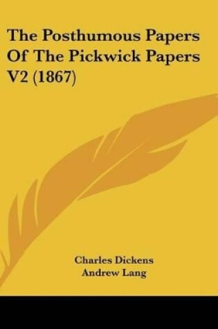 Cover of The Posthumous Papers Of The Pickwick Papers V2 (1867)