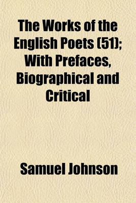 Book cover for The Works of the English Poets (51); With Prefaces, Biographical and Critical