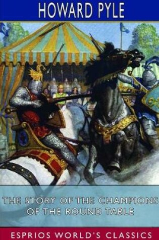 Cover of The Story of the Champions of the Round Table (Esprios Classics)