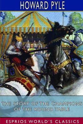 Book cover for The Story of the Champions of the Round Table (Esprios Classics)