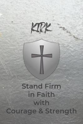 Book cover for Kirk Stand Firm in Faith with Courage & Strength