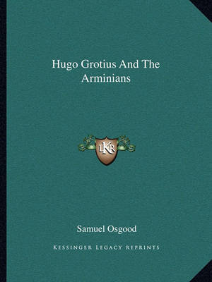 Book cover for Hugo Grotius and the Arminians