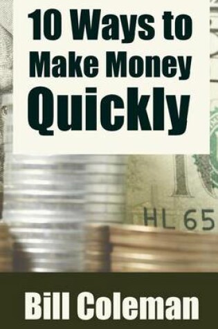 Cover of 10 Ways to Make Money Quickly