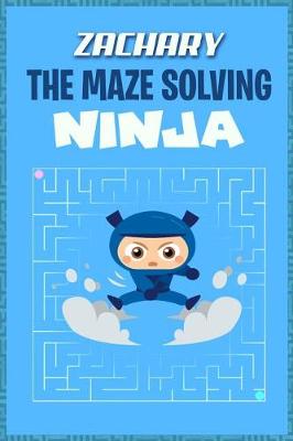 Book cover for Zachary the Maze Solving Ninja