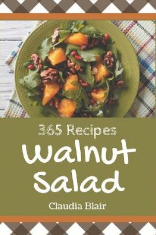 Cover of 365 Walnut Salad Recipes
