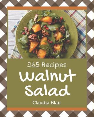 Book cover for 365 Walnut Salad Recipes
