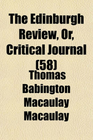 Cover of The Edinburgh Review, Or, Critical Journal (58)