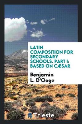 Book cover for Latin Composition for Secondary Schools. Part I