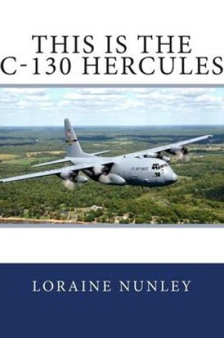 Cover of This is the C-130 Hercules
