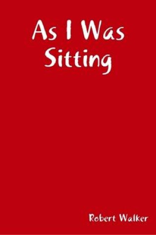 Cover of As I Was Sitting