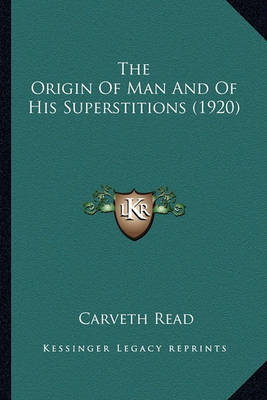 Book cover for The Origin of Man and of His Superstitions (1920) the Origin of Man and of His Superstitions (1920)