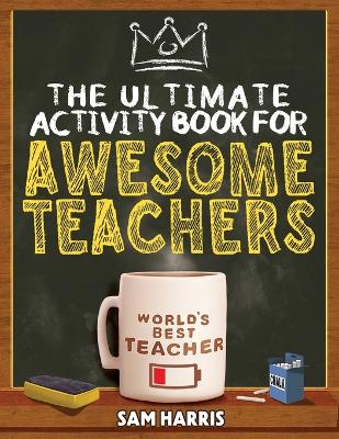 Book cover for The Ultimate Activity ﻿Book for ﻿Awesome ﻿Teachers