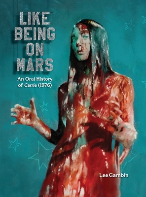 Book cover for Like Being on Mars - An Oral History of Carrie (1976) (hardback)