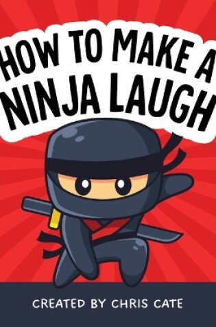 Cover of How to Make a Ninja Laugh