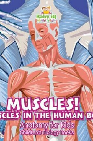 Cover of Muscles! Muscles in the Human Body -Anatomy for Kids - Children's Biology Books