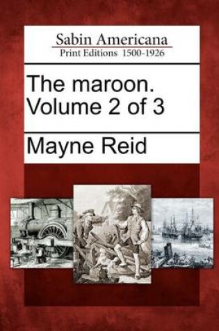 Cover of The Maroon. Volume 2 of 3