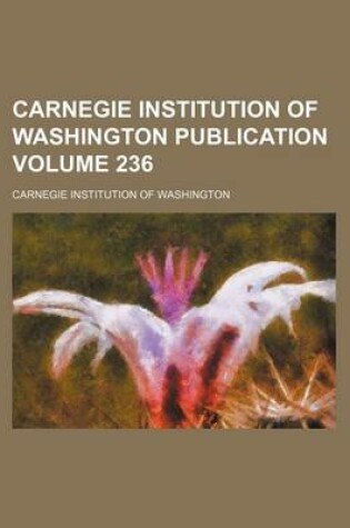 Cover of Carnegie Institution of Washington Publication Volume 236