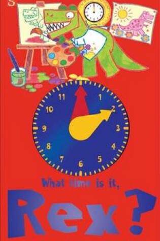 Cover of What Time Is It, Rex?