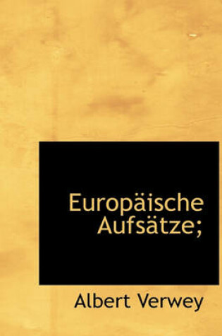 Cover of Europaische Aufsatze;