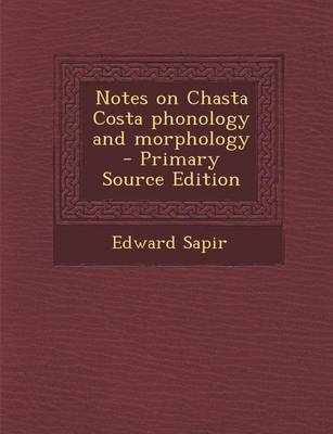 Book cover for Notes on Chasta Costa Phonology and Morphology