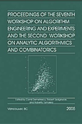 Cover of Proceedings of the Seventh Workshop on Algorithm Engineering and Experiments and the Second Workshop on Analytic Algorithmics and Combinatorics (ALENEX/ANALCO)