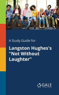 Book cover for A Study Guide for Langston Hughes's Not Without Laughter